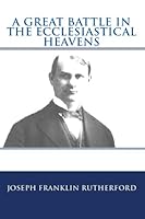 A Great Battle In The Ecclesiastical Heavens 1441455396 Book Cover