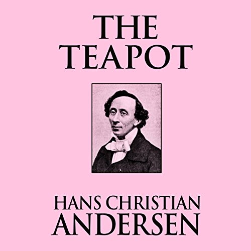 The Teapot (Audio Download) Hans Christian Andersen, Emma Fenney