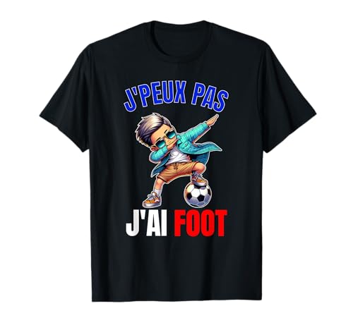 J'Peux Pas J'Ai Foot Football Enfant Garçon Humour Joueur T-Shirt