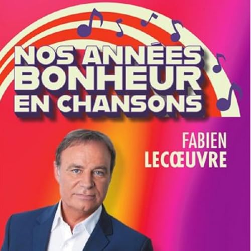 Fabien Lecoeuvre Nos ann&eacute;es bonheur en chansons - Star VIP copertina