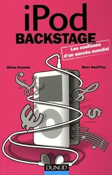 Paperback iPod Backstage : Les coulisses d'un succès mondial [French] Book