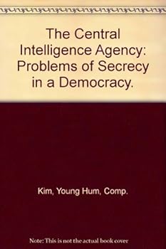 Paperback The Central Intelligence Agency: Problems of Secrecy in a Democracy. Book