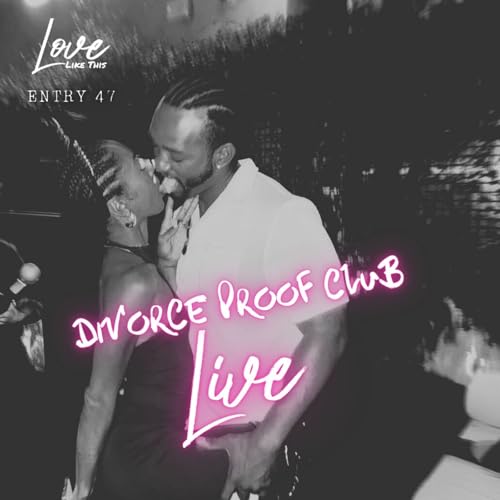 47: Divorce Proof Club Live Ft. @ProgressiveLoveAcademy Titelbild