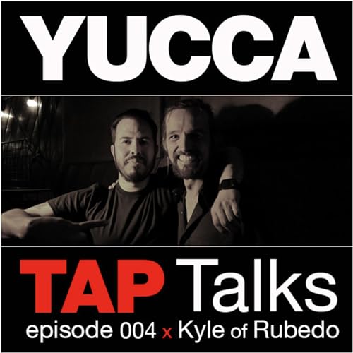 Episode 004 - Kyle Rubedo