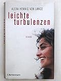 Leichte Turbulenzen: Roman - Alexa Hennig von Lange 