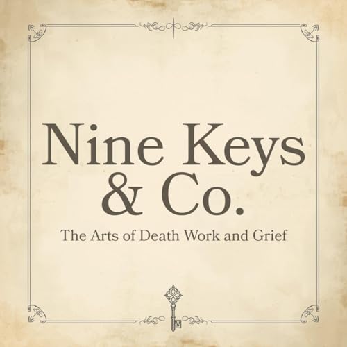 Nine Keys & Co: the art, soft-business, activism, and mystery of death work cover art