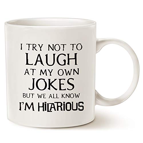 This Funny Saying Coffee Mug Christmas Gifts, I Try Not to Laugh at My Own Jokes But We All Know I'm Hilarious Unique Holiday Or Birthday Gifts Porcelain Cup White, 11 Oz