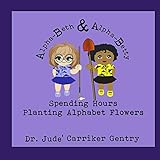  Spending Hours Planting Alphabet Flowers (Alpha-Beth and Alpha-Betty)