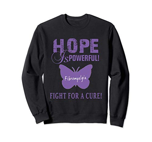 Hope is powerful - Fibromyalgia - Fight for a cure Felpa