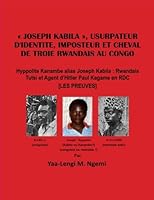 "JK", Usurpateur D'identite, Imposteur et Cheval de Troie Rwandais au Congo: Hyppolite Kanambe alias Joseph Kabila: Rwandais Tutsi et Agent d'Hitler Paul Kagame en RDC 1978083165 Book Cover