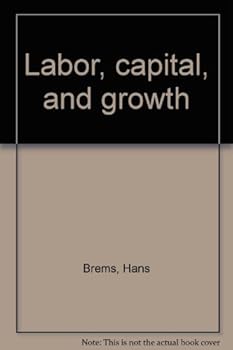 Hardcover Labor, capital, and growth Book