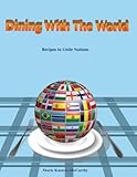 Dining with the World: 3 course meals from 193 countries