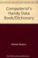 Computerist's Handy Databook/Dictionary 0830610693 Book Cover