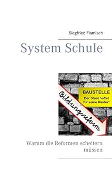 Paperback System Schule: Warum die Reformen scheitern müssen [German] Book