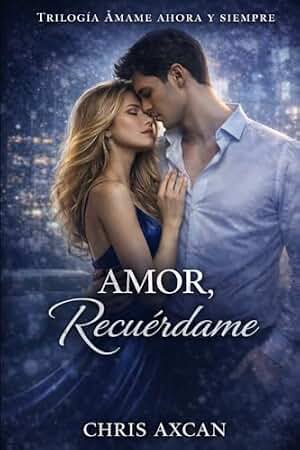Amor, recuerdame: Volume 2 (Ámame ahora y siempre)
