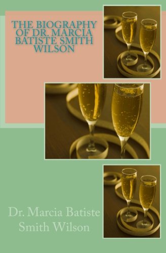 The Biography of Dr. Marcia Batiste Smith Wilson