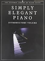 Simply Elegant Piano, Introductory Volume 1929009232 Book Cover