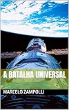  A batalha universal (Portuguese Edition)