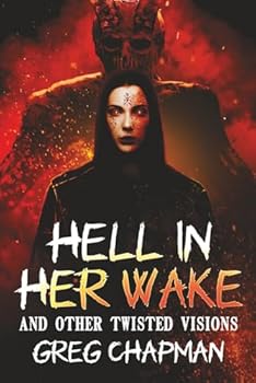 Paperback Hell in Her Wake: And Other Twisted Visions Book
