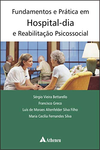 Fundamentos e práticas em hospital-dia e reabilitação psicossocial