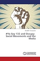 #Yo Soy 132 and Occupy: Social Movements and the Media 3659669407 Book Cover