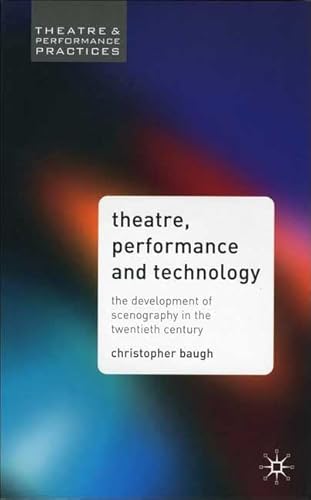 Theatre, Performance And Technology: The