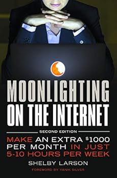 Paperback Moonlighting on the Internet: Make An Extra $1000 Per Month in Just 5-10 Hours Per Week Book