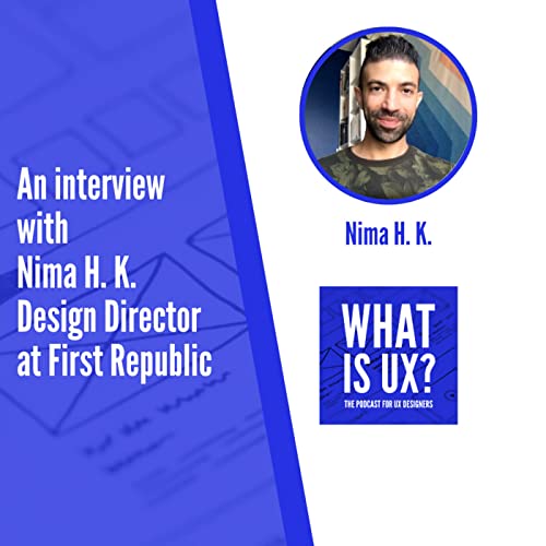 S6E5 An interview with Nima H. K., Design Director at First Republic