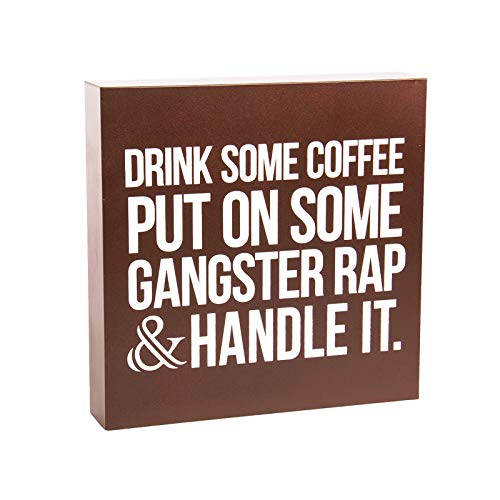 Coffee Sign Home and Kitchen Decor But First Coffee No Coffee No wrokee Drink Some Coffee Put On Some Gangster Rap Box Sign, Modern Quote Home Decor Rusty Metal Retro Decorative Signs Plaques 8" x 8"