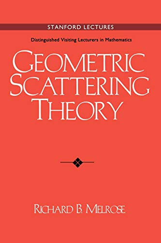 Geometric Scattering Theory (Stanford Lectures: Distinguished Visiting Lecturers in Mathematics, Series Number 1)