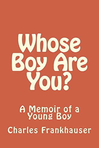 Whose Boy Are You?: A Memoir of a Young Boy