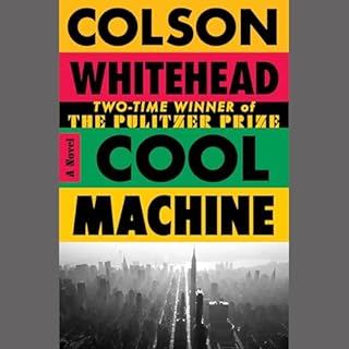 Cool Machine Audiobook By Colson Whitehead cover art