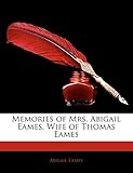  Memories of Mrs. Abigail Eames, Wife of Thomas Eames