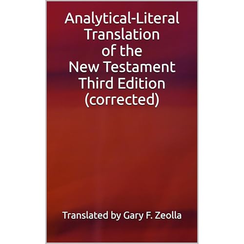 Analytical-Literal Translation of the New Testament: Third Edition (corrected) Audiobook By Gary F. Zeolla cover art