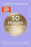 50 Fragen, die das Leben leichter machen: Wie durch kluge Selbstführung ganz nebenbei Klarheit entsteht | Das neue Buch nach dem #1 Bestseller '50 Sätze, die das Leben leichter machen'
