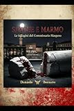 SANGUE E MARMO: Le indagini del Commissario Maspero