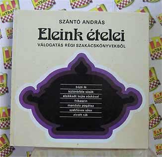 Hardcover Eleink ételei: Válogatás régi Szakácskönyvekbol Book