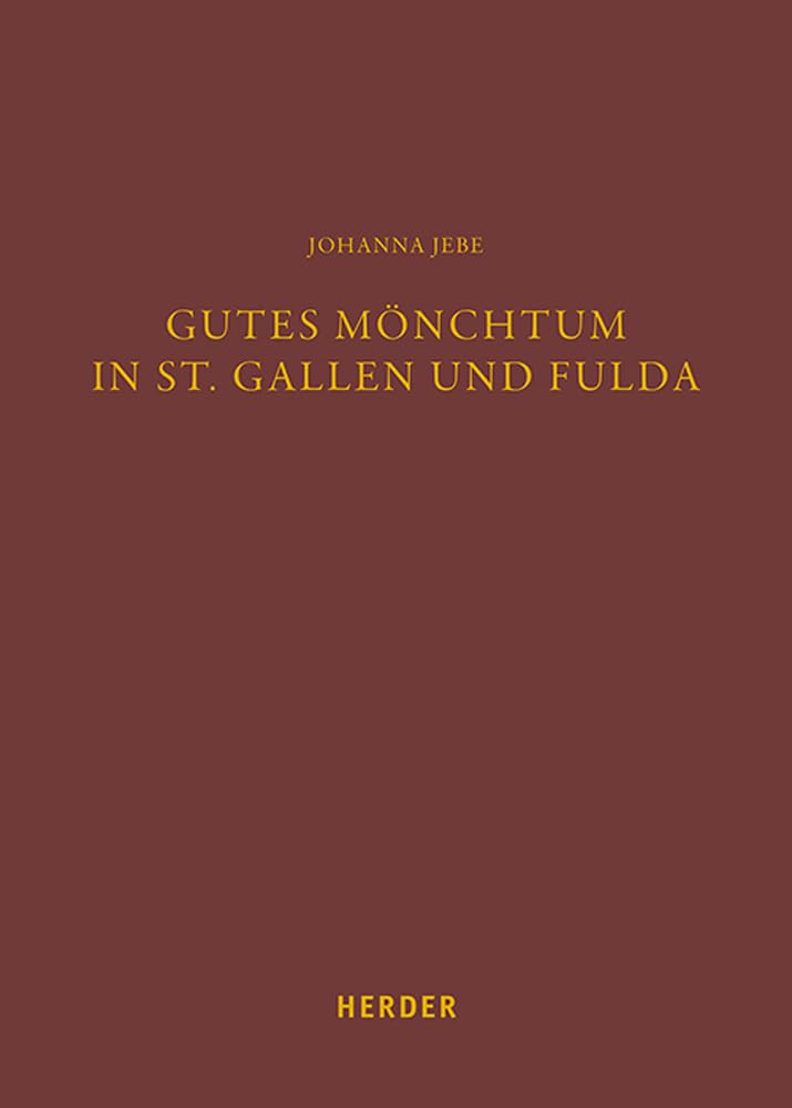 Gutes Mönchtum in St. Gallen und Fulda: Diskussion und Correctio im Spiegel karolingischer Klosterbibliotheken (Fuldaer Studien)