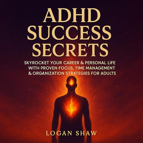 ADHD Success Secrets Audiolibro Por Logan Shaw arte de portada