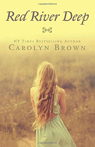 Red River Deep: A Vintage Carolyn Brown Romance... 1500896179 Book Cover