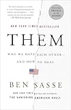 Them: Why We Hate Each Other—and How to Heal