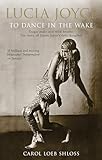Lucia Joyce : To Dance in the Wake