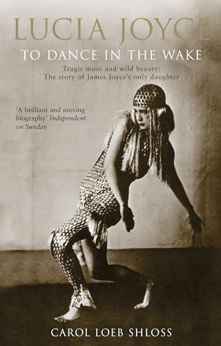 Lucia Joyce : To Dance in the Wake