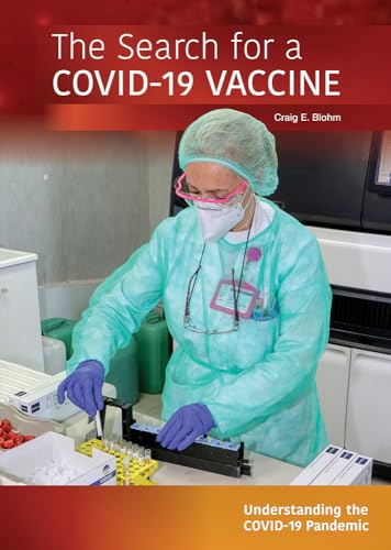 The Search for a Covid-19 Vaccine (Understanding the Covid-19 Pandemic)