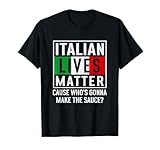 Funny Italian Lives Matter Cook Novelty Gift Italy Flag T-Shirt