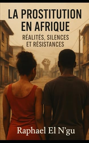 LA PROSTITUTION EN AFRIQUE: REALITES, SILENCES ET RESISTANCES