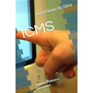 Capa do livro ICMS: Aspectos Práticos e Normativos (Portuguese Edition)