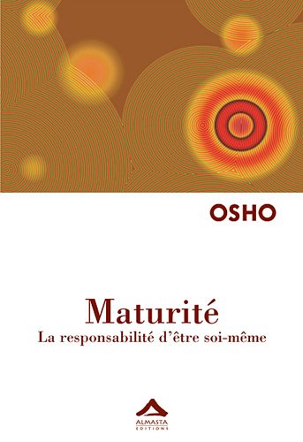 Maturité : La responsabilité d'être soi-même - Réédition