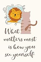 What Matters Most Is How You See Yourself: Inspirational Quote Journal 1731003625 Book Cover