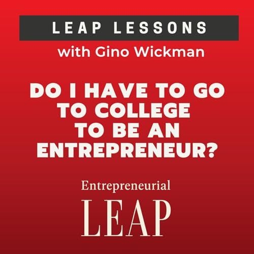 3: Do I Have to Go to College to be an Entrepreneur and to Start a Successful Business? copertina
